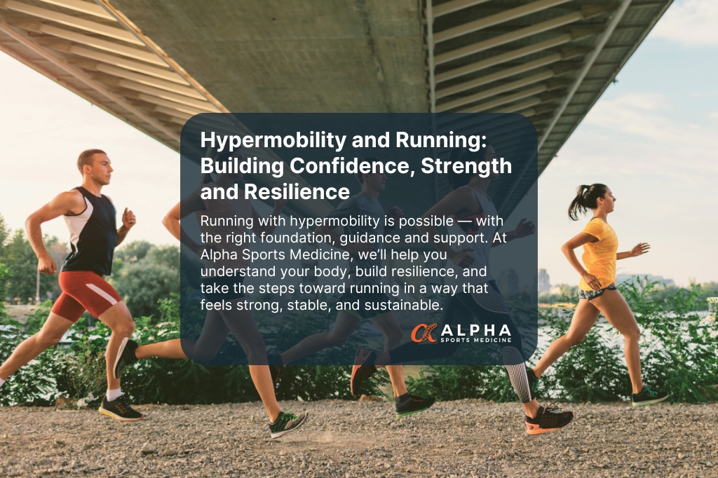 Hypermobility and Running: Building Confidence, Strength and Resilience 1 Hypermobility and Running | Alpha Sports Medicine Bacchus Marsh